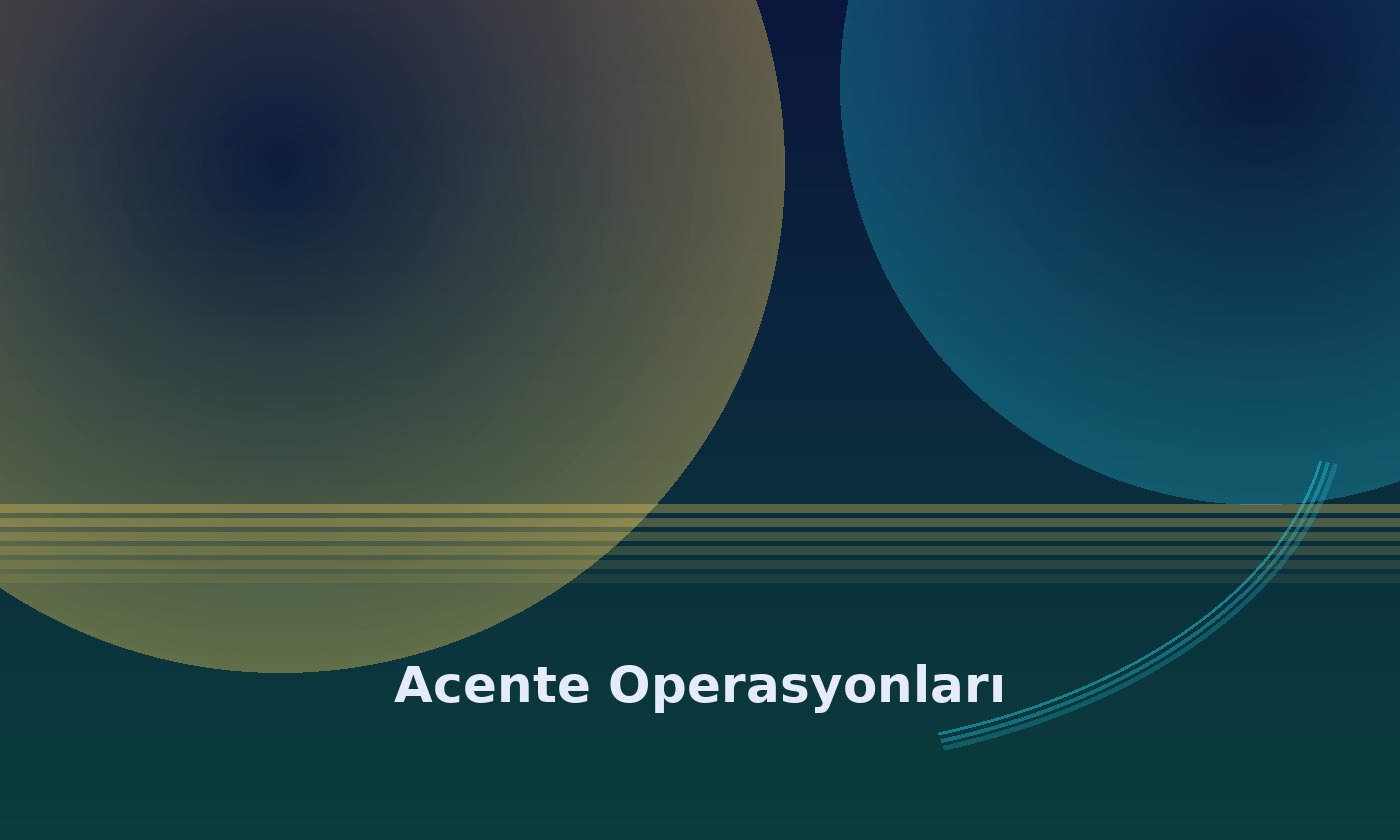 Acente operasyonları